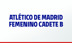 Atlético de Madrid Femenino Cadete B